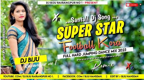 New Santali DJ Song 2023 Super Star Ball Khel Kora Santali Dj Song