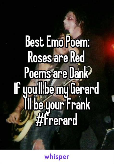 Best Emo Poem Roses Are Red Poems Are Dank If You Ll Be My Gerard I Ll Be Your Frank Frerard