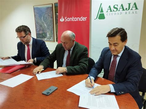 Asaja Asaja Ciudad Real Y Banco Santander Renuevan El Convenio De