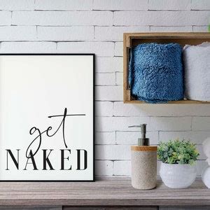 Get Naked Funny Bathroom Art Bathroom Decor Bathroon Print Wall Art Funny Quote