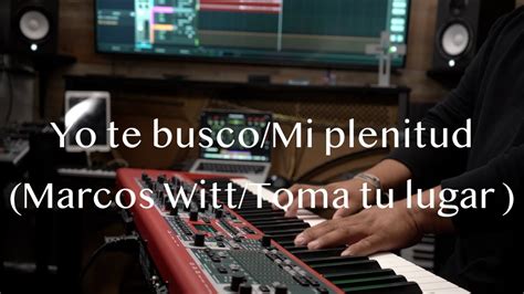 Yo Te Busco Mi Plenitud Marcos Witt Toma Tu Lugar Instrumental