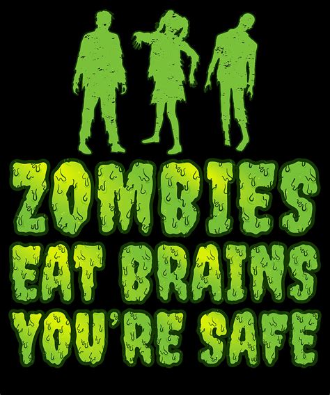 Zombie Humor Zombies Eat Brains Youre Safe Zombies Drawing By Kanig Designs