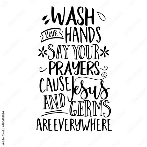 Wash Your Hands Say Your Prayers Cause Jesus And Germs Are Everywhere