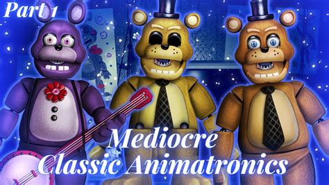 Fnaf Speed Edit Mediocre Classic Animatronics Part 1 Youtube