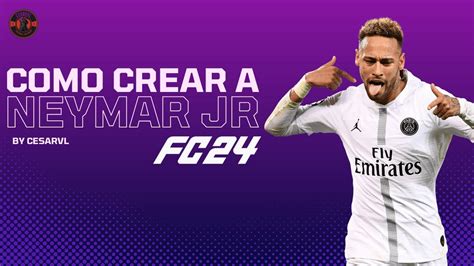 Como Crear A Neymar Jr Prime En Ea Fc Para Clubes Pro