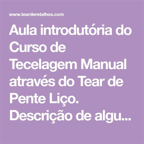 Aula Introdut Ria Do Curso De Tecelagem Manual Atrav S Do Tear De Pente