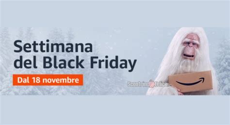 Il Black Friday Su Amazon Arriva Prima Ecco Consigli Per