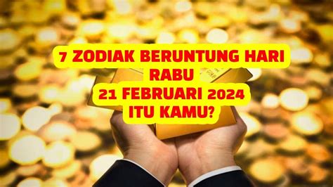 ZODIAK BERUNTUNG HARI Rabu 21 Februari 2024 LENGKAP DAN AKURAT