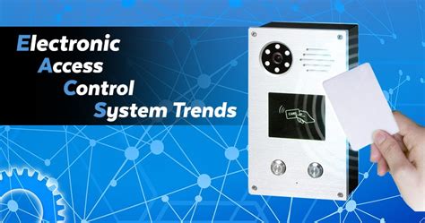 Electronic Access Control System EACS Trends