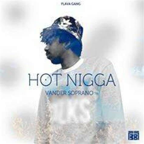 Stream Hot Nigga Freestyle 2015 By Vander Soprano Listen Online For Free On SoundCloud