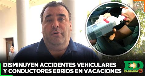 Disminuyen Accidentes Vehiculares Y Conductores Ebrios En Vacaciones