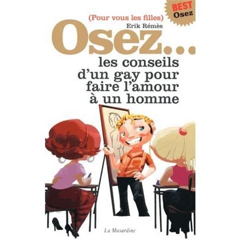 Osez Les Conseils D Un Gay Pour Faire L Amour Un Cdiscount Boutique Erotique
