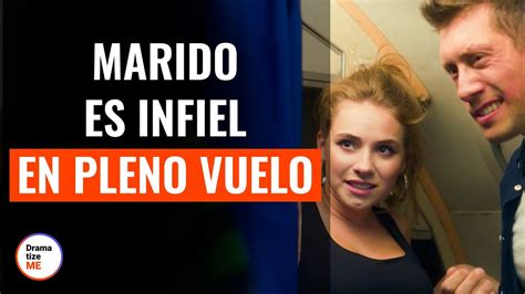 Marido Infiel É Punido - Marido Es Infiel En Pleno Vuelo | @DramatizeMeEspanol - YouTube
