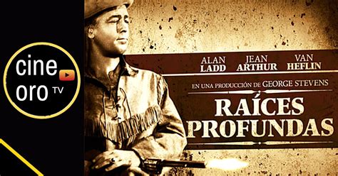 Cineorotv Raíces Profundas 1953 Pelicula Del Oeste Español