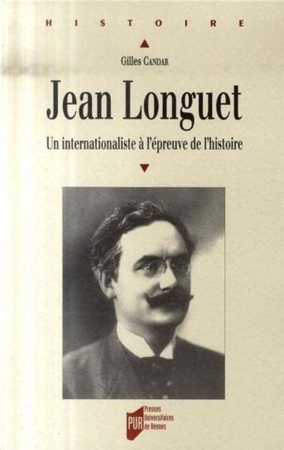 JEAN LONGUET 1876 1938 UN INTERNATIONALISTE A L EPREUVE DE L Histoire