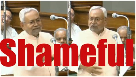 Nitish Kumar S Remarks In Bihar Assembly Were Not Just Vulgar They