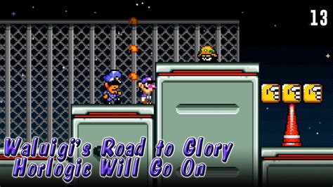 Waluigi S Road To Glory Horlogic Will Go On 13 YouTube