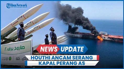 Houthi Ancam Serang Kapal Perang As Jika Berani Ganggu Yaman Youtube