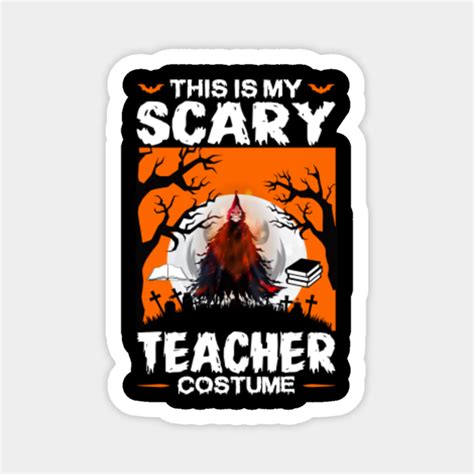 Scary Teacher - Halloween - Teacher Halloween - Magnet | TeePublic