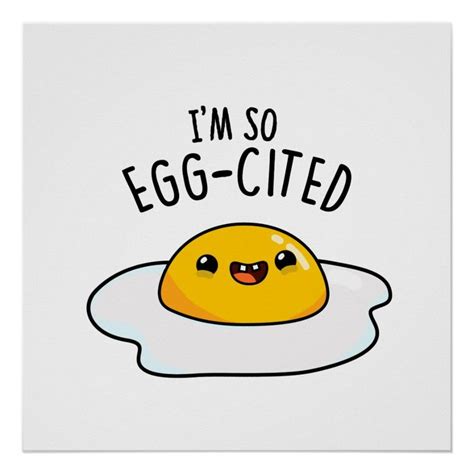 I'm So Egg-cited Funny Egg Pun Poster | Zazzle | Funny eggs, Cute egg ...