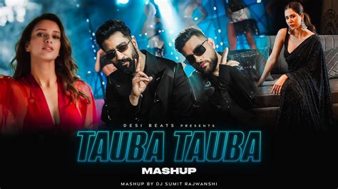 Tauba Tauba Mashup Karan Aujla X Shubh X Divine Ft Sonam Bajwa Bad Newz Desi Beats