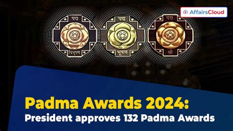 Padma Awards 2024: President approves 132 Padma Awards; List Includes 5 ...