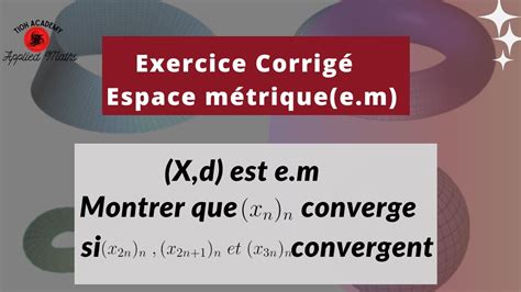 Montrer Que Si Les Sous Suites Convergent Alors La Suite Converge Dans