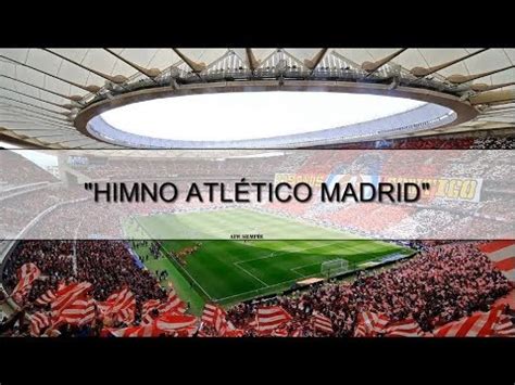 Himno del Atlético de Madrid Canciones Frente Atleti 1 YouTube