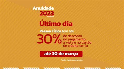 Atenção Pessoa Física Último dia para pagamento à vista da anuidade