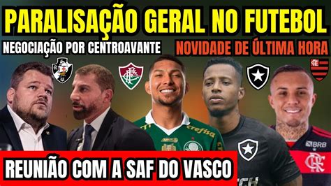 Paralisa O Geral No Futebol Reuni O A Saf Do Vasco Negocia O