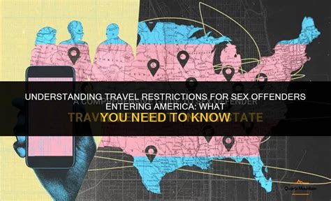 Understanding Travel Restrictions For Sex Offenders Entering America What You Need To Know
