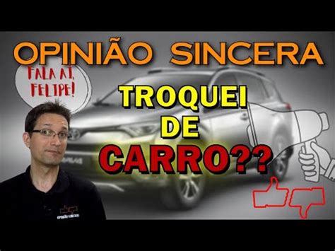 Comprei Um Carro Novo J Est Na Hora De Trocar De Carro Os Pre Os