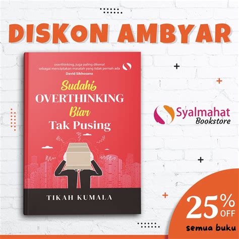 Jual Buku Psikologi Motivasi Sudahi Overthinking Biar Tak Pusing