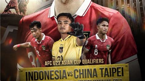 Timnas Indonesia U Vs China Taipei Malam Ini Warganet Tuntaskan