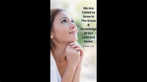 We Are Called To Grow In The Grace And Knowledge Of Our Lord And Savior