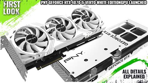 PNY GeForce RTX 4070 Ti Verto White Edition Launched Explained All