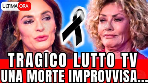 TRAGICO LUTTO TV UNA MORTE IMPROVVISA FAN IN LACRIME YouTube