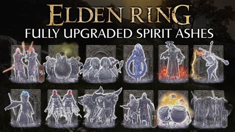 Elden Ring Standard Spirit Ashes Fully Upgraded Showcase Ashen