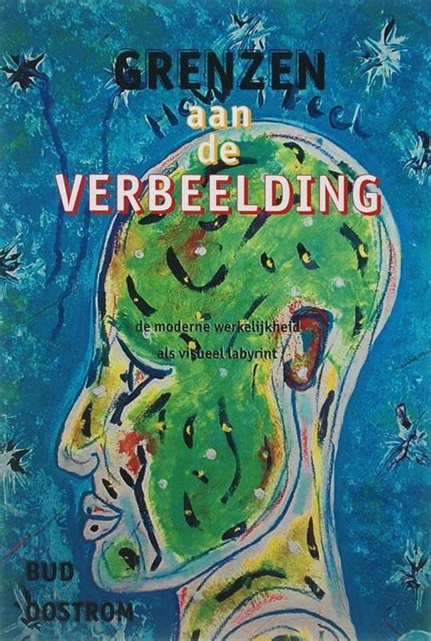 Grenzen Aan De Verbeelding B Oostrom Boeken Bol