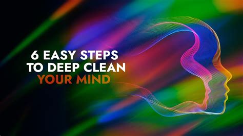 Easy Steps To Deep Clean Your Mind Youtube