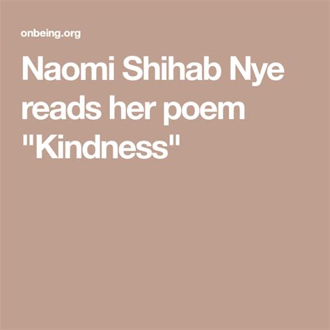 Naomi Shihab Nye Reads Her Poem Kindness Kindness Poems Naomi