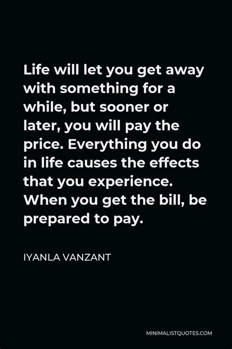 Iyanla Vanzant Quote Life Will Let You Get Away With Something For A