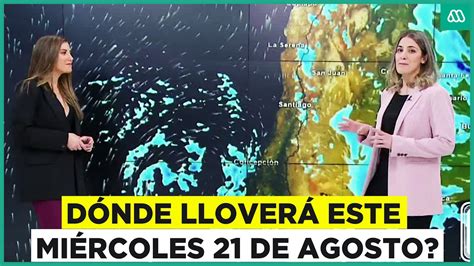 Jornada de precipitaciones Dónde lloverá este miércoles 21 de agosto