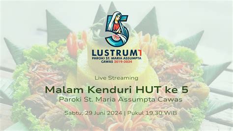 Live Streaming Malam Kenduri HUT Ke 5 Paroki St Maria Assumpta Cawas