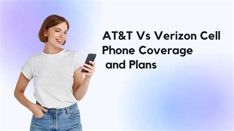 AT&T Vs Verizon Cell Phone Coverage and Plans: Which is Better ...