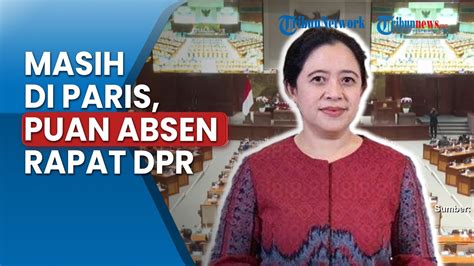 Puan Maharani Absen Rapat Paripurna Dpr Ri Ternyata Hadiri Ktt