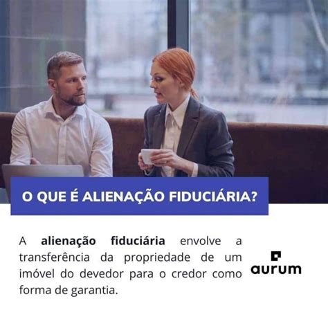 Alienação Fiduciária como funciona e o que diz a lei