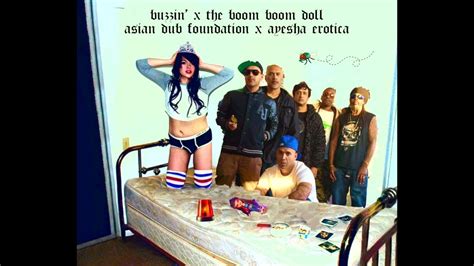 Buzzin X The Boom Boom Doll Asian Dub Foundation X Ayesha Erotica Mashup Remix By Sophie Ate