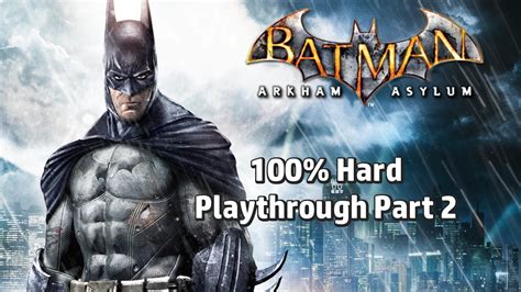 Batman Arkham Asylum 100 Hard Playthrough Stream Part 2 YouTube