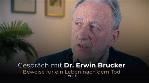 Dr Erwin Brucker Beweise für ein Leben nach den Tod Teil 3 YouTube